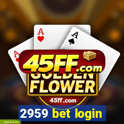 2959 bet login